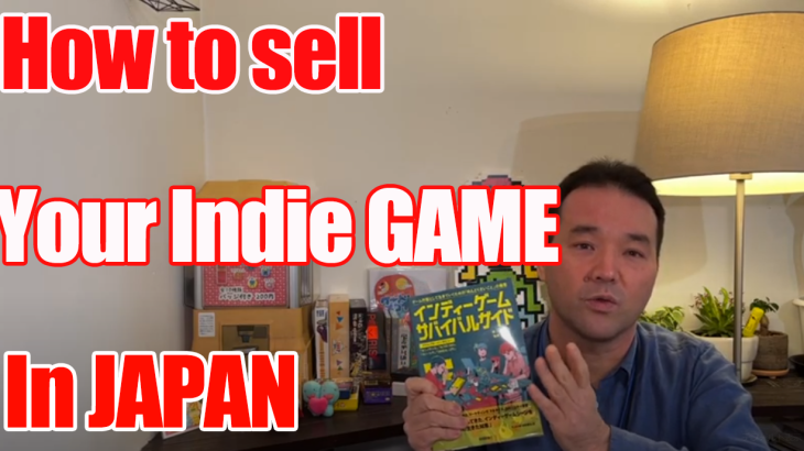 How to sell Your Indie GAME IN JAPAN